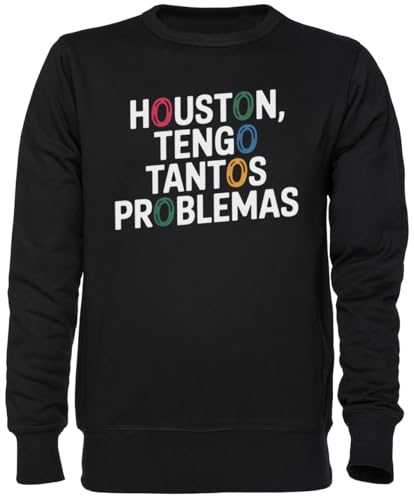 Sweat-shirt noir Houston Tengo Tantos Problemas l'idée cadeau idéale pour vos proches