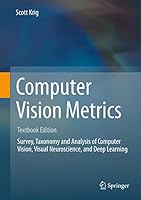 Computer Vision Metrics: Survery, Taxonomy and Analysis of Computer Vision, Visual Neuroscience, and Deep Learning 3319337610 Book Cover