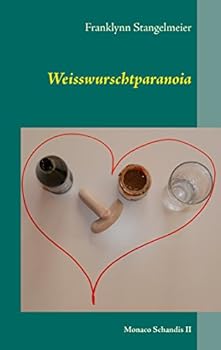 Weisswurschtparanoia: Monaco Schandis II - Book #2 of the Monaco Schandis