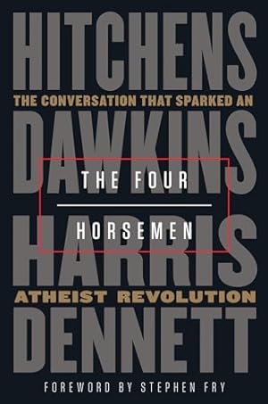 The Four Horsemen: The Conversation That Sparked an Atheist Revolution