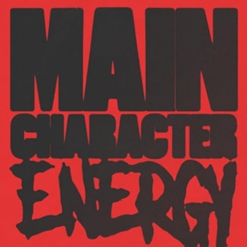 MAIN CHARACTER ENERGY