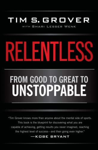 Relentless by Tim S. Grover - Book Cover and Summary
