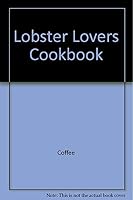 Lobster Lover's Cookbook 0924771127 Book Cover