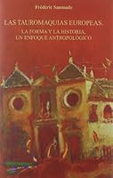 Las tauromaquias europeas: La forma y la Historia, un enfoque atropológico 8447210812 Book Cover