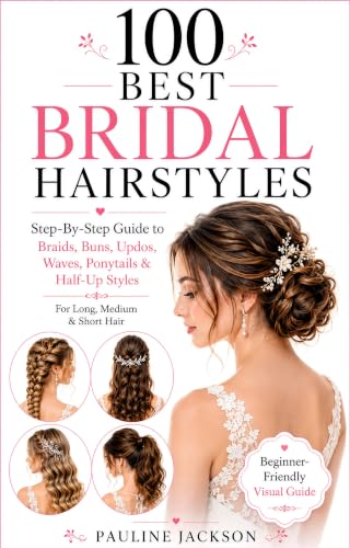 100 Best Bridal Hairstyles: Step-by-Step Visual Guide To Braids, Buns, Updos, Waves, Ponytails & Half-Up Styles For Long, Medium & Short Hair image 2