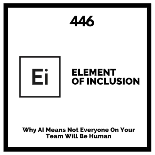 Why AI Means Not Everyone On Your Team Will Be Human