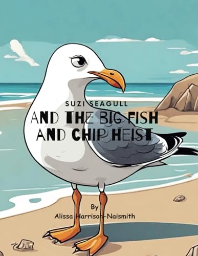 Suzi Seagull and the Big Fish and Chip Heist