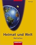  Heimat und Welt Weltatlas / Ausgabe 2005 Thüringen: Heimat und Welt Weltatlas: Thüringen