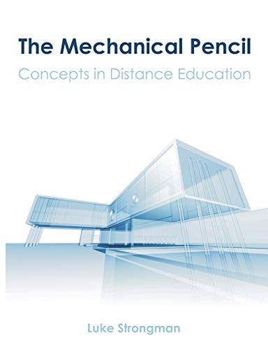 The Mechanical Pencil: Concepts in Distance Education Illustrated Edition