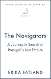 The Navigators: A Journey in Search of Portugal's Lost Empire