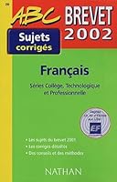 Brevet 2002 Français Séries Collège, Technologique et Professionnelle 209184327X Book Cover