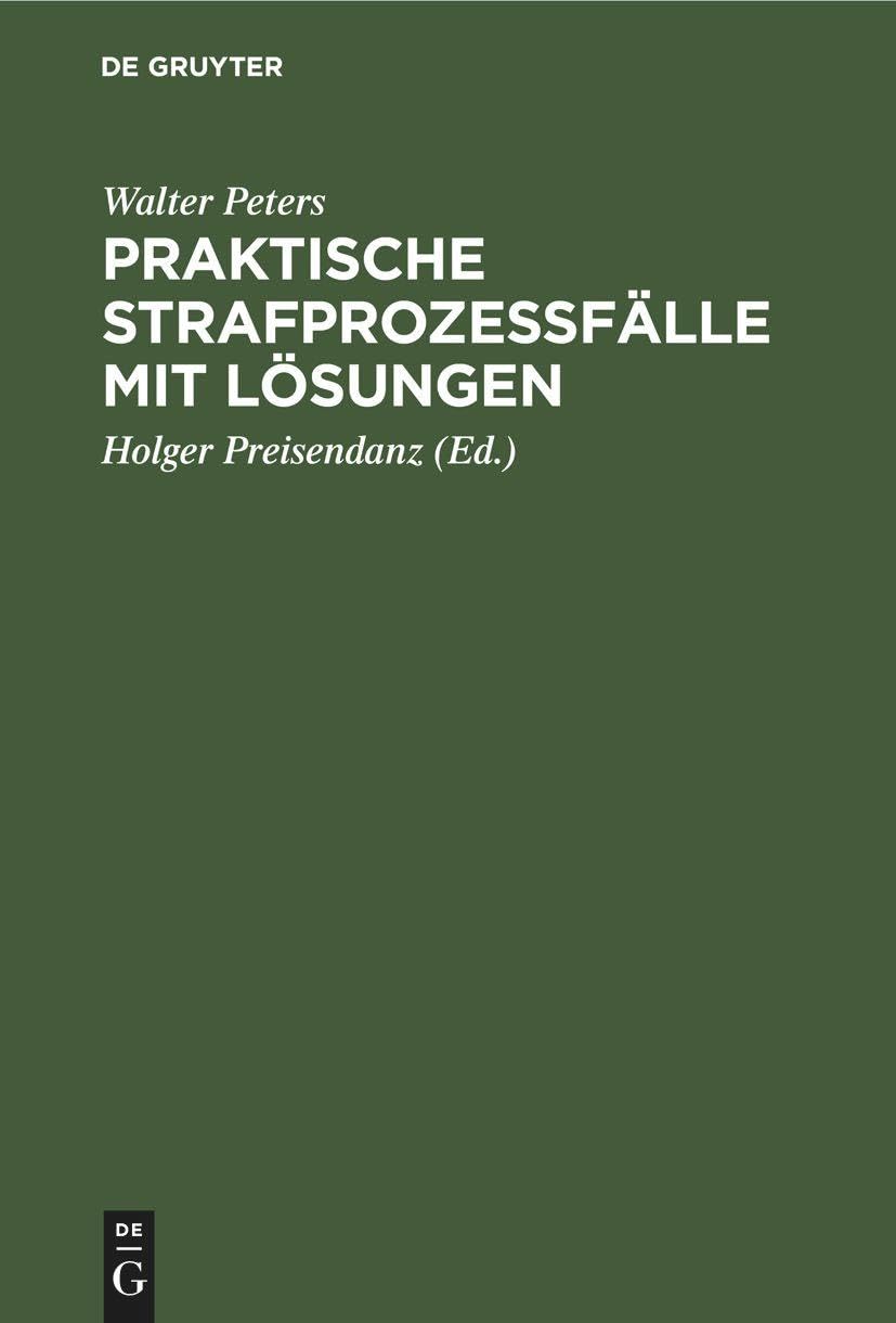 Praktische Strafprozeßfälle mit Lösungen: Ein induktives Lehrbuch des Strafprozeßrechts
