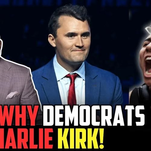 The Real Reason Democrats Hated Charlie Kirk&mdash;Exposed Podcast Por  arte de portada