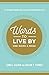 Words To Live By: 52 Ordinary Words That Lead to an Extraordinary Life