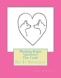 Working Kelpie Valentine's Day Cards: Do It Yourself