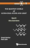 The Quantum World of Ultra-Cold Atoms and Light Book III: Ultra-cold Atoms