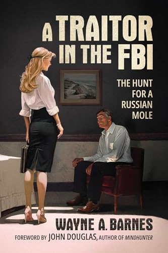 A Traitor in the FBI: The Hunt for a Russian Mole