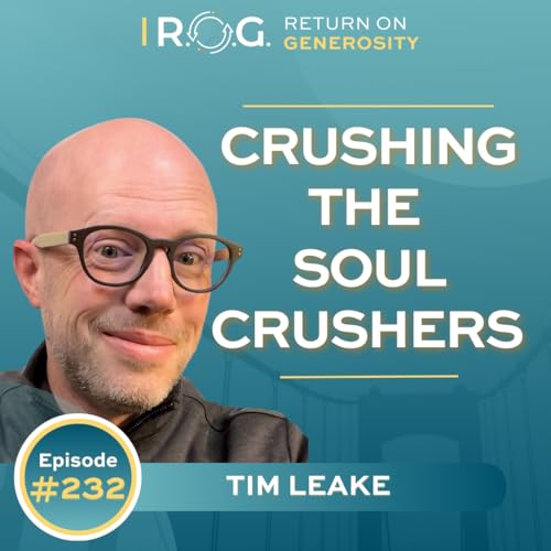 232. Crushing the Soul Crushers with Tim Leake Podcast Por  arte de portada
