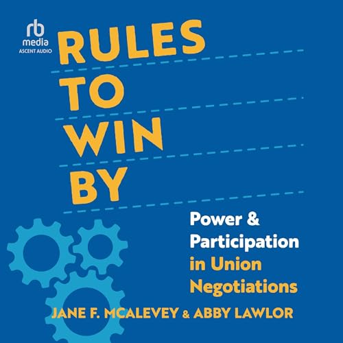 Rules to Win By by Jane F. McAlevey, Abby Lawlor episode artwork