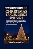 washington wizards tickets  Washington DC Christmas Travel Guide 2025–2026: Your Ultimate Companion to Discovering the Capital’s Holiday Magic - From Monumental Lights to Festive ... and Wintertime Wonders (English Edition)