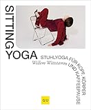 sitting on the dock of the bay  Sitting Yoga: Stuhlyoga für Kopf, Körper und Kaffeepause (German Edition)