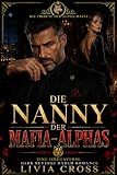 Die Nanny der Mafia-Alphas: Eine Omegaverse Dark Reverse Harem Mafia Romance (Die Tribute der Alpha-Mafia 2)