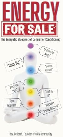 Energy For Sale: The Energetic Blueprint of Consumer Conditioning