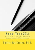 Know YourSELf: A Journal of Social Emotional Learning in Self-Awareness 1732333033 Book Cover