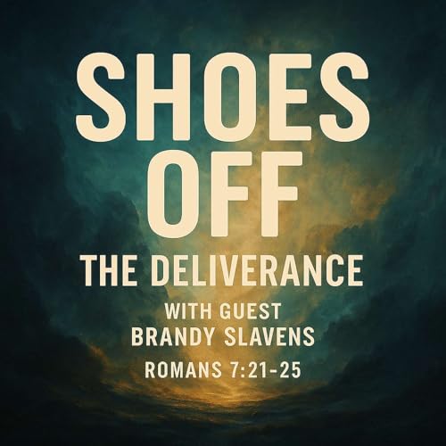 The Deliverance | Romans 7:21–25 (ft. Brandy Slavens)