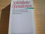 Schönheitsoperationen: Entscheidungshilfen - Operationsmethoden - Alternativen (Brigitte Bücher)
