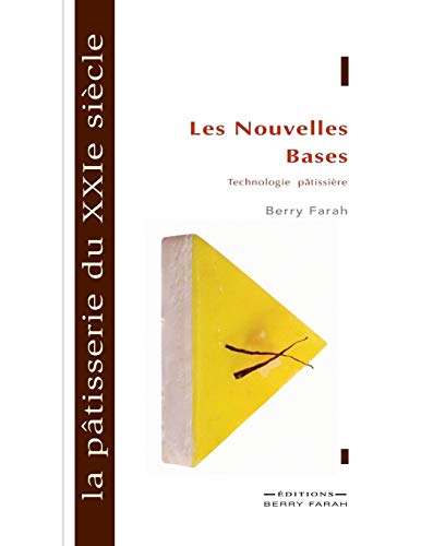 Télécharger La pâtisserie du XXIe siècle: les nouvelles bases livre En ligne