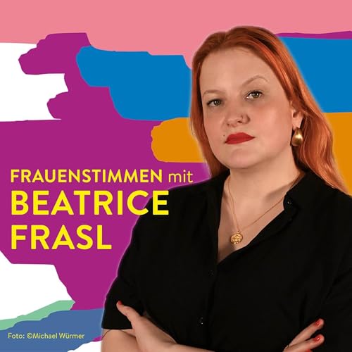 #118 Liebe macht einsam &ndash; Beatrice Frasl im Gespr&auml;ch