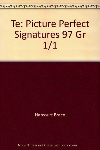 Perfect Signatures Books Picture Perfect (Signatures), Grade 1: Roger C Farr: 9780153064098 ...
