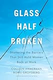 Glass Half-Broken: Shattering the Barriers That Still Hold Women Back at Work