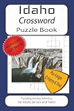 Idaho Crossword Puzzle Book: Crossword Puzzle Book about Idaho, History, Outdoor and more| Easy to Read Print, 6x9 inches, 125 pages, 60 puzzles 600 ... Trivia and Scenic Places. A great gift!