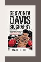 GERVONTA DAVIS BIOGRAPHY: Punch by Punch Through Glory and Grit – The Relentless Rise of a Boxing Superstar B0F5Q9JH85 Book Cover