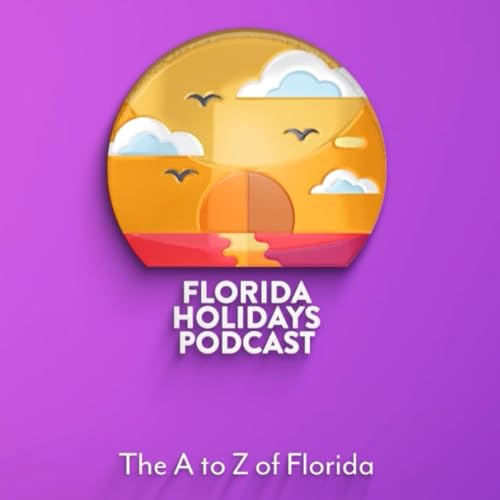 『Florida Holidays Podcast : The A to Z of Florida』のカバーアート