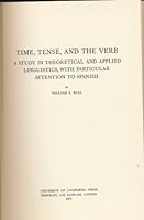 Time, Tense, & the Verb : A Study in Theoretical & Applied Linguistics with Particular Attention to Spanish 0520001893 Book Cover
