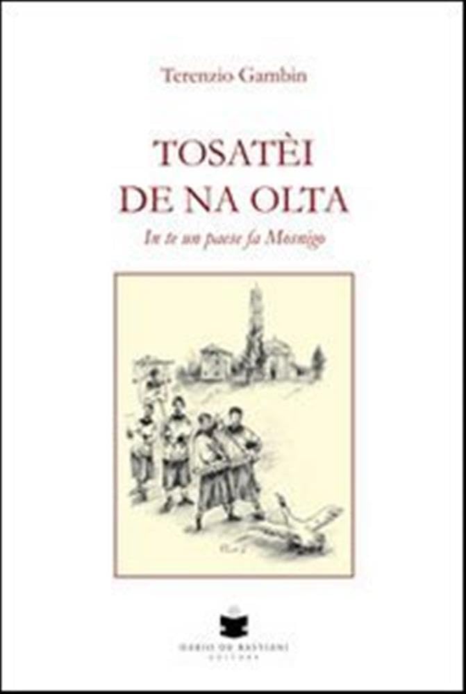 Tosatei De Na Olta. In Te Un Paese Fa Mosnigo - 4