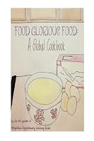 Food Glorious Food: A Global Cookbook 1981916903 Book Cover