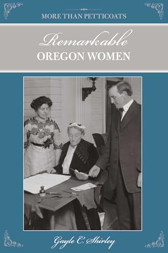 More than Petticoats: Remarkable Oregon Women (More than Petticoats Series)