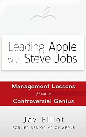 Leading Apple With Steve Jobs: Management Lessons From a Controversial Genius book cover