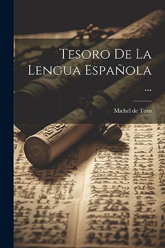 Tesoro de la lengua española ... (Spanish Edition)