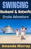 Swinging Husband And hotwife Cruise Adventure: ( dominating dom alpha travel vacation blind date...