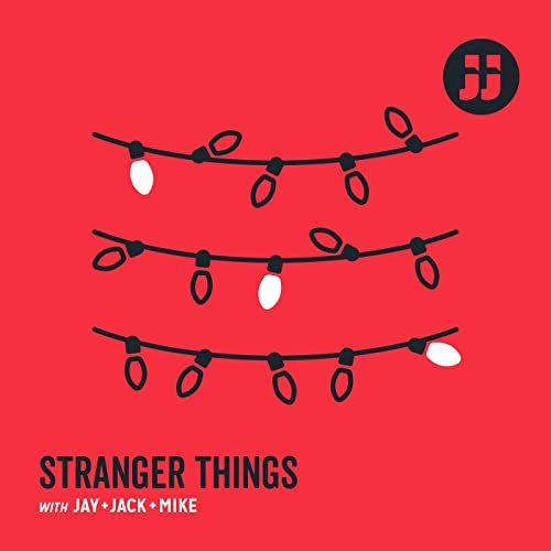 Stranger Things with Jay, Jack + Mike: Ep. 2.4 "The Lost Mind"