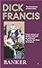 Banker (A Dick Francis Novel)