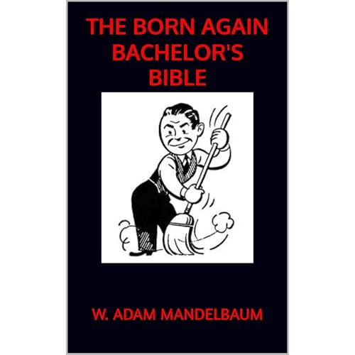 THE BORN AGAIN BACHELOR'S BIBLE Audiolibro Por W. ADAM MANDELBAUM arte de portada