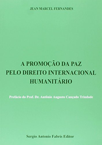 A Promoção da Paz Pelo Direito Internacional Humanitário