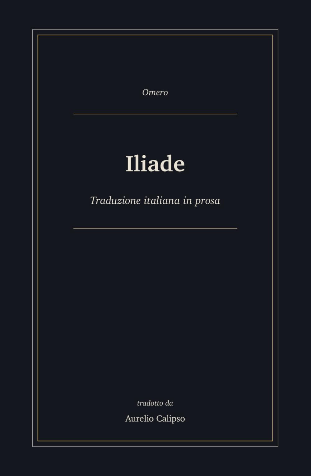 Iliade: Traduzione italiana in prosa (Avventure epiche)