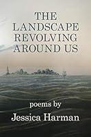 The Landscape Revolving Around Us 1949229599 Book Cover